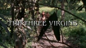 Episode 7 The Three Virgins