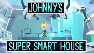 Episode 13 Johnny's Super Smart House