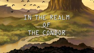 Episode 3 In the Realm of the Condor