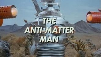 Episode 15 The Anti-Matter Man