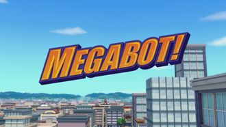 Episode 19 Megabot!
