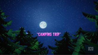 Episode 9 Camping Trip