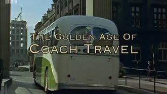 Episode 6 The Golden Age of Coach Travel