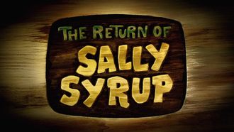 Episode 27 The Return of Sally Syrup