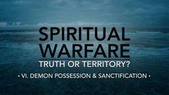 Episode 6 Demon Possession & Sanctification