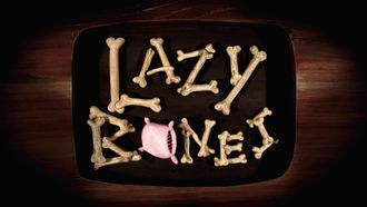 Episode 28 Lazy Bones