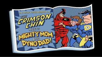 Episode 8 The Crimson Chin Meets Mighty Mom and Dyno Dad!