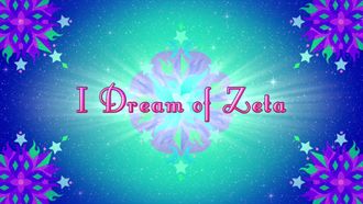 Episode 33 I Dream of Zeta