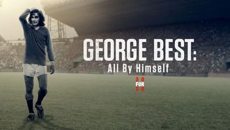Episode 20 George Best: All By Himself