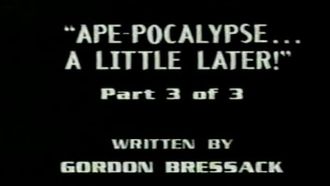 Episode 26 Ape-pocalypse... A Little Later! Part 3