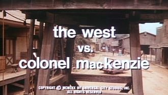 Episode 1 The West vs. Colonel MacKenzie