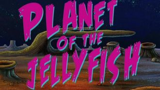 Episode 30 Planet of the Jellyfish