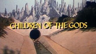 Episode 4 Children of the Gods