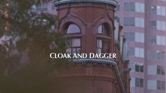 Episode 9 Cloak and Dagger