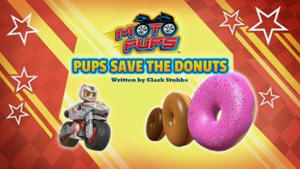 Episode 33 Moto Pups: Pups Save the Donuts