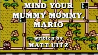 Episode 3 Mind Your Mummy Mommy, Mario