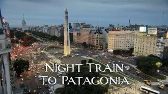 Episode 2 Night Train to Patagonia