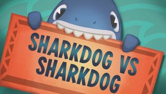 Episode 6 Sharkdog vs. Sharkdog