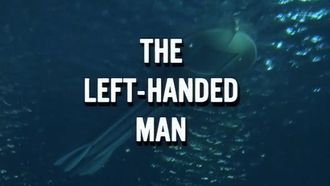 Episode 6 The Left-Handed Man