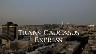 Episode 4 Trans-Caucasus Railway