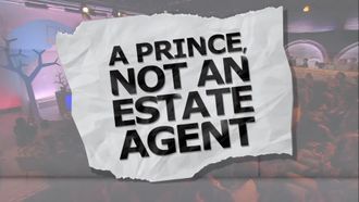 Episode 4 A Prince, Not an Estate Agent