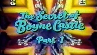 Episode 17 The Secret of Boyne Castle: Part 1