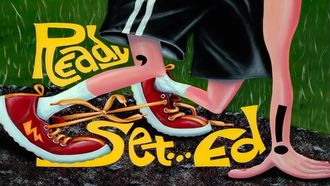 Episode 6 Eeny, Meeny, Miney Ed/Ready, Set... Ed!