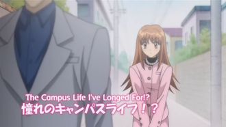Episode 8 Yearning Campus Life!?