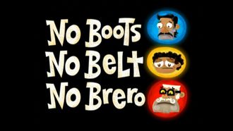 Episode 50 No Boots, No Belt, No Brero