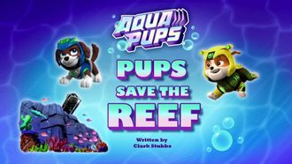 Episode 26 Aqua Pups: Pups Save the Reef/Aqua Pups: Pups Stop a Giant Squid