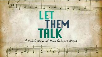 Episode 1 Let Them Talk: A Celebration of New Orleans Blues