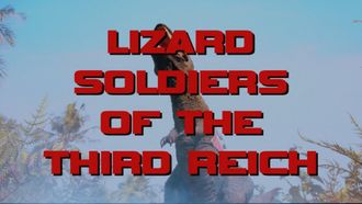 Episode 2 Lizard Soldiers of the Third Reich