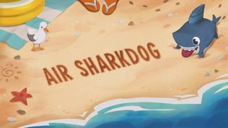Episode 3 Air Sharkdog / Sick as a Sharkdog / The Sharkdog Scoop