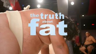 Episode 6 The Truth About Fat