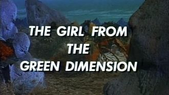 Episode 16 The Girl from the Green Dimension