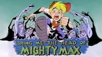 Episode 10 Bring Me the Head of Mighty Max