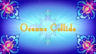 Episode 6 Oceans Collide