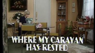 Episode 6 Where My Caravan Has Rested