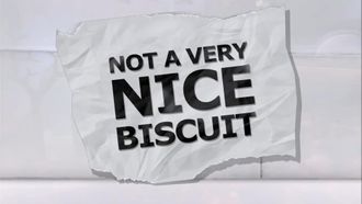 Episode 1 Not a Very Nice Biscuit
