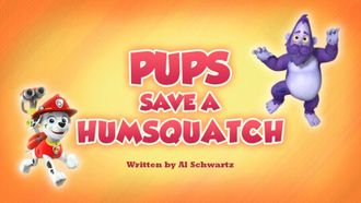 Episode 40 Pups Save a Humsquatch