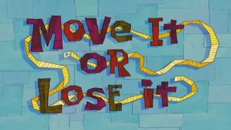 Episode 52 Move It or Lose It
