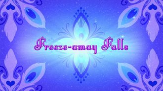 Episode 11 Freeze-amay Falls