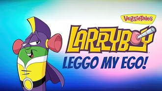 Episode 21 Larryboy The Cartoon Adventures: Leggo My Ego
