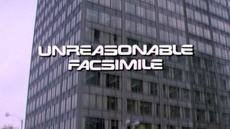 Episode 5 Unreasonable Facsimile