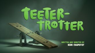 Episode 4 Teeter-Trotter