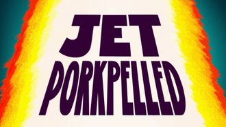 Episode 3 Jet Porkpelled