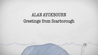 Episode 3 Alan Ayckbourn: Greetings from Scarborough