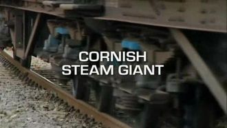 Episode 1 Cornish Steam Giant