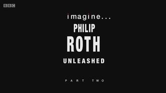 Episode 3 Philip Roth Unleashed, Part Two