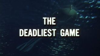 Episode 7 The Deadliest Game